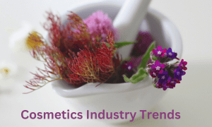 Cosmetics Industry Trends