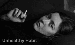 Unhealthy Habit