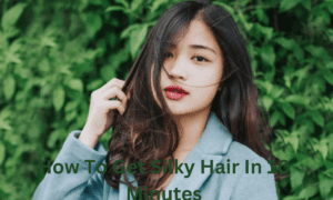 How To Get Silky Hair In 10 Minutes