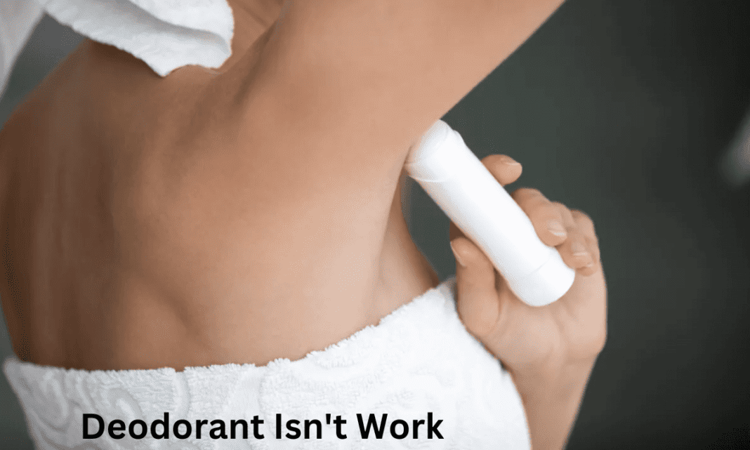 Deodorant Isn't Work