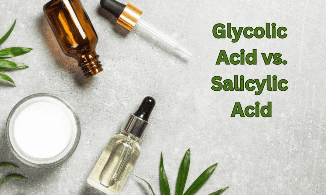 Glycolic Acid vs. Salicylic Acid